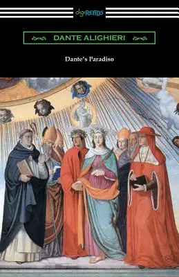 Paradiso de Dante (La Divina Comedia, Volumen III, Paraíso) [Traducción de Henry Wadsworth Longfellow con una introducción de Ellen M. Mitchell]. - Dante's Paradiso (The Divine Comedy, Volume III, Paradise) [Translated by Henry Wadsworth Longfellow with an Introduction by Ellen M. Mitchell]