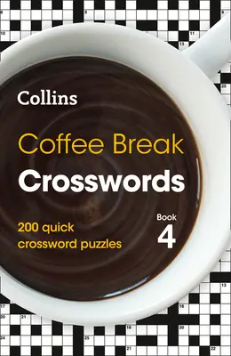 Crucigramas Coffee Break: Libro 4, 4: 200 crucigramas rápidos - Coffee Break Crosswords: Book 4, 4: 200 Quick Crossword Puzzles