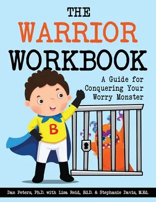 El libro del guerrero: Una guía para vencer al monstruo de la preocupación - The Warrior Workbook: A Guide for Conquering Your Worry Monster