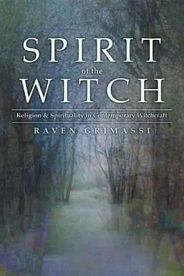 El espíritu de la bruja: Religión y espiritualidad en la brujería contemporánea - Spirit of the Witch: Religion & Spirituality in Contemporary Witchcraft