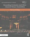 Grabación de orquestas y otros conjuntos de música clásica - Recording Orchestra and Other Classical Music Ensembles