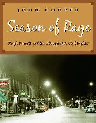 Temporada de furia: Hugh Burnett y la lucha por los derechos civiles - Season of Rage: Hugh Burnett and the Struggle for Civil Rights