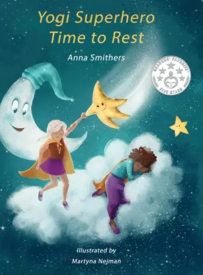 Superhéroe Yogui Hora de descansar: Un libro infantil sobre el descanso, la atención plena y la relajación. - Yogi Superhero Time to Rest: A children's book about rest, mindfulness and relaxation.