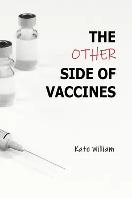 La otra cara de las vacunas - The Other Side of Vaccines