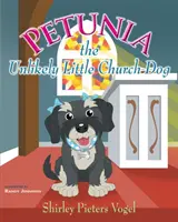 Petunia, la insólita perrita de iglesia - Petunia the Unlikely Little Church Dog