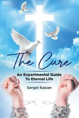 La cura: una guía experimental para la vida eterna - The Cure: An Experimental Guide to Eternal Life