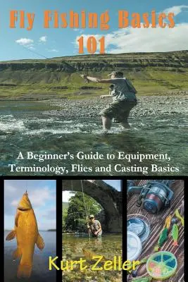 La pesca con mosca 101: Guía para principiantes a los equipos, terminología, moscas y Fundamentos de fundición - Fly Fishing 101: A Beginner's Guide to Equipment, Terminology, Flies and Casting Basics