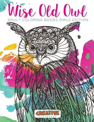 Búho Viejo Sabio Libros para colorear para adultos Edición Búhos - Wise Old Owl Adult Coloring Books Owls Edition