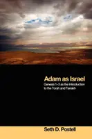 Adán como Israel: Génesis 1-3 como introducción a la Torá y el Tanaj - Adam as Israel: Genesis 1-3 as the Introduction to the Torah and Tanakh