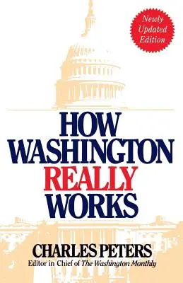 Cómo funciona Washington: Cuarta edición - How Washington Really Works: Fourth Edition