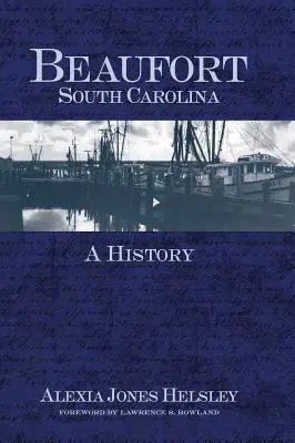 Beaufort, Carolina del Sur: Historia - Beaufort, South Carolina: A History