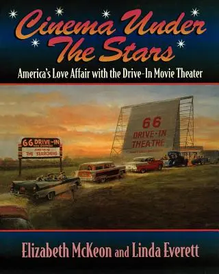 Cine bajo las estrellas: El amor de Estados Unidos por los autocines - Cinema Under the Stars: America's Love Affair with Drive-In Movie Theaters