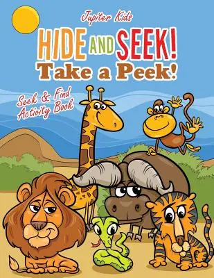 Escóndete y busca Echa un vistazo Libro de actividades Busca y Encuentra - Hide and Seek! Take a Peek! Seek & Find Activity Book