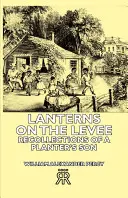 Linternas en el dique - Recuerdos del hijo de un plantador - Lanterns on the Levee - Recollections of a Planter's Son