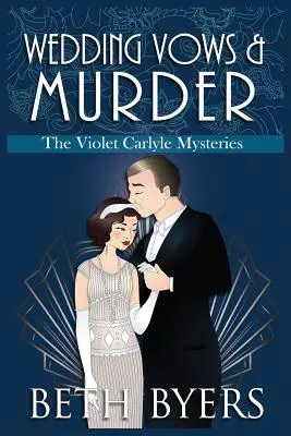 Los votos matrimoniales y el asesinato: Un misterio histórico de Violet Carlyle - Wedding Vows & Murder: A Violet Carlyle Cozy Historical Mystery