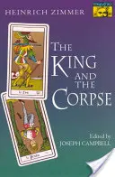 El Rey y el Cadáver: Cuentos sobre la conquista del mal por el alma - The King and the Corpse: Tales of the Soul's Conquest of Evil