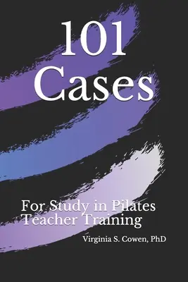 101 Casos para el Estudio en la Formación de Profesores de Pilates - 101 Cases for Study in Pilates Teacher Training