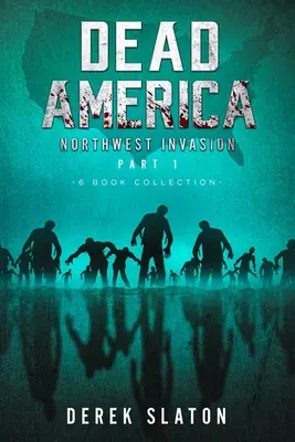 Dead America La Invasion Del Noroeste Primera Parte - Coleccion De 6 Libros - Dead America The Northwest Invasion Part One - 6 Book Collection