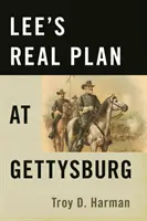 El verdadero plan de Lee en Gettysburg - Lee's Real Plan at Gettysburg