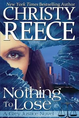 Nada que perder: Una novela de Grey Justice - Nothing To Lose: A Grey Justice Novel