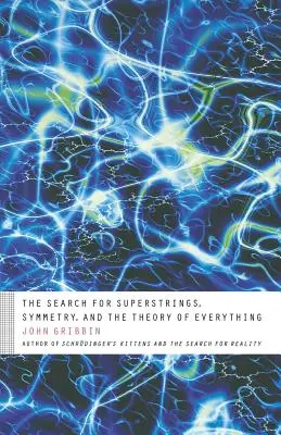 La búsqueda de las supercuerdas, la simetría y la teoría del todo - The Search for Superstrings, Symmetry, and the Theory of Everything