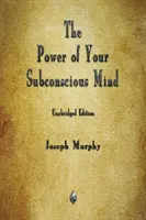 El poder de tu mente subconsciente - The Power of Your Subconscious Mind