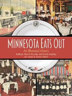 Minnesota come fuera: Una historia ilustrada - Minnesota Eats Out: An Illustrated History