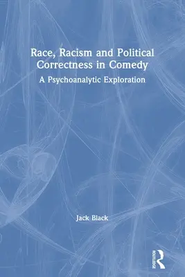 Raza, racismo y corrección política en la comedia: Una exploración psicoanalítica - Race, Racism and Political Correctness in Comedy: A Psychoanalytic Exploration