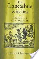 Las brujas de Lancashire: Historias y relatos - The Lancashire Witches: Histories and Stories