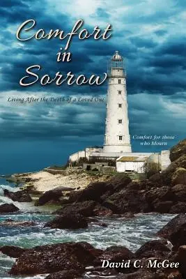 Consuelo en el dolor: Vivir tras la muerte de un ser querido - Comfort in Sorrow: Living After the Death of a Loved One