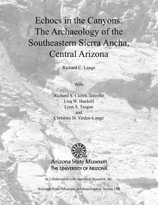 Ecos en los Cañones: La Arqueología de la Sierra Ancha Suroriental, Arizona Central - Echoes in the Canyons: The Archaeology of the Southeastern Sierra Ancha, Central Arizona