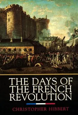 Los días de la Revolución Francesa - The Days of the French Revolution