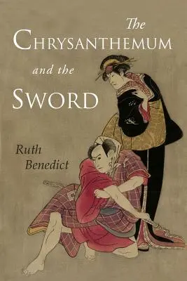 El crisantemo y la espada: patrones de la cultura japonesa - The Chrysanthemum and the Sword: Patterns of Japanese Culture