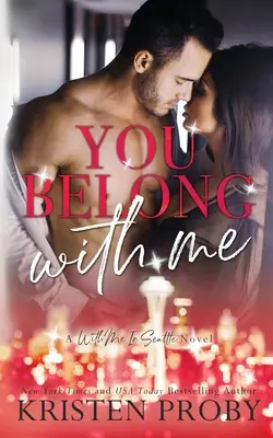 You Belong With Me: Una novela conmigo en Seattle - You Belong With Me: A With Me In Seattle Novel