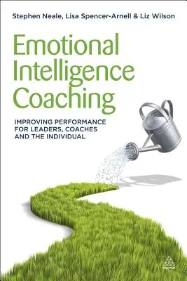 Coaching de inteligencia emocional: mejora del rendimiento para líderes, entrenadores y el individuo - Emotional Intelligence Coaching: Improving Performance for Leaders, Coaches and the Individual