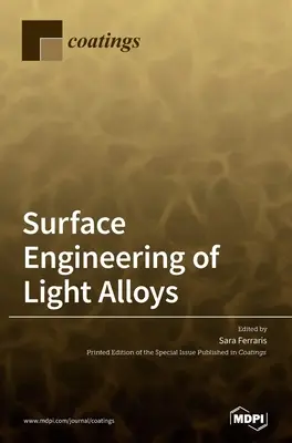 Ingeniería de superficies de aleaciones ligeras - Surface Engineering of Light Alloys