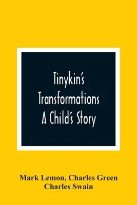 Las transformaciones de Tinykin: La historia de un niño - Tinykin'S Transformations: A Child'S Story