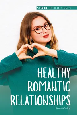 Relaciones románticas saludables - Healthy Romantic Relationships