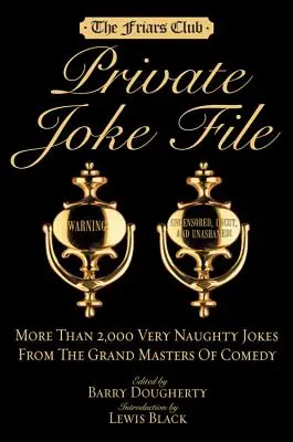 Friars Club Private Joke File: Más de 2.000 chistes muy traviesos de los grandes maestros de la comedia - Friars Club Private Joke File: More Than 2,000 Very Naughty Jokes from the Grand Masters of Comedy