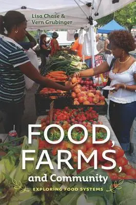 Alimentos, granjas y comunidad: Exploración de los sistemas alimentarios - Food, Farms, and Community: Exploring Food Systems