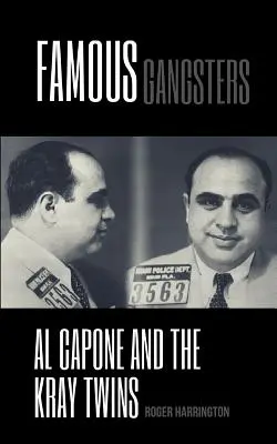 Gángsters famosos: Al Capone y los gemelos Kray - 2 libros en 1 - Famous Gangsters: Al Capone and The Kray Twins - 2 Books in 1