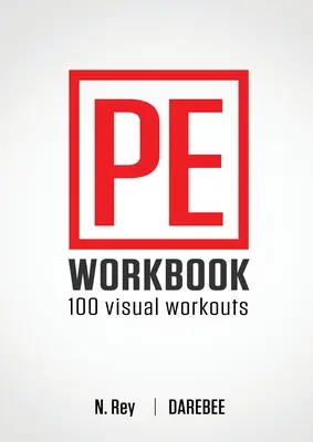 Libro de ejercicios de educación física - 100 ejercicios: Ejercicios visuales sin equipamiento para educación física - P.E. Workbook - 100 Workouts: No-Equipment Visual Workouts for Physical Education