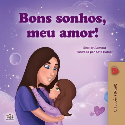 Sweet Dreams, My Love (Libro Infantil en Portugués -Brasil): Portugués de Brasil - Sweet Dreams, My Love (Portuguese Children's Book for Kids -Brazil): Brazilian Portuguese