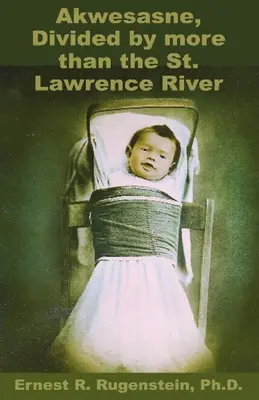 Akwesasne: Dividida por algo más que el río San Lorenzo - Akwesasne: Divided by more than the St. Lawrence River