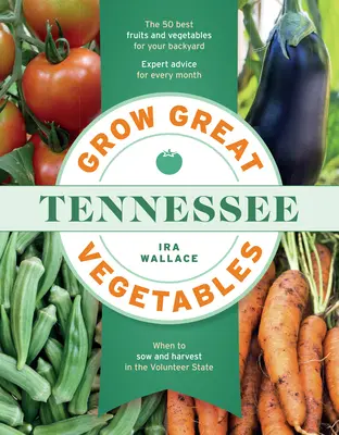 Cultive excelentes hortalizas en Tennessee - Grow Great Vegetables in Tennessee