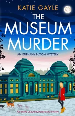 El asesinato del museo: Una novela de misterio irresistible - The Museum Murder: An utterly unputdownable cozy mystery