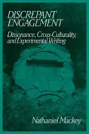 Compromiso discrepante: Disonancia, transculturalidad y escritura experimental - Discrepant Engagement: Dissonance, Cross-Culturality and Experimental Writing