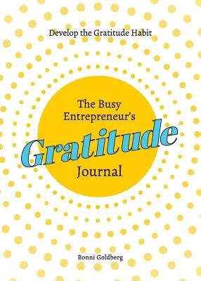 Diario de gratitud del empresario ocupado - The Busy Entrepreneur's Gratitude Journal