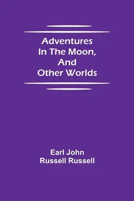 Aventuras en la Luna y otros mundos - Adventures in the Moon, and Other Worlds