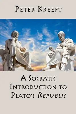 Introducción socrática a la República de Platón - A Socratic Introduction to Plato's Republic